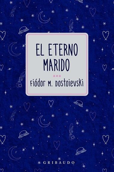 El Eterno marido | 9791399119725 | Fiodor M Dostoievski