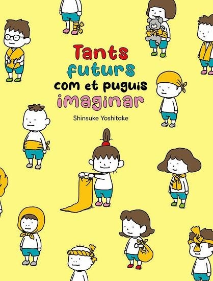 Tants futurs com et puguis imaginar | 9788416427871 | Shinsuke Yoshitake