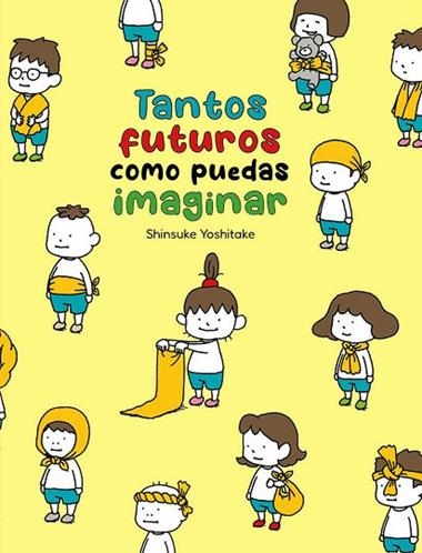 Tantos futuros como puedas imaginar | 9788416427864 | Shinsuke Yoshitake