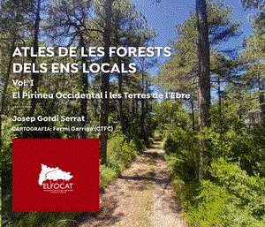 ATLES DE LES FORESTS DELS ENS LOCALS 01 EL PIRINEU OCCIDENTAL I LES TERRES DE L'EBRE | 9788412909883 | JOSEP GORDI SERRAT & FERMI GARRIGA