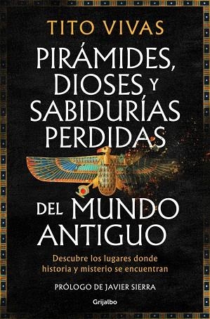 PIRÁMIDES, DIOSES Y SABIDURIAS PERDIDAS DEL MUNDO ANTIGUO | 9788425371875 | TITO VIVAS