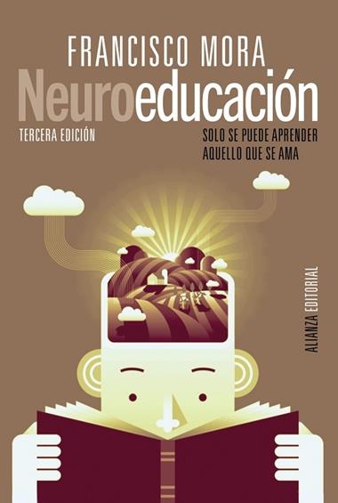 NEUROEDUCACION SOLO SE PUEDE APRENDER AQUELLO QUE SE AMA | 9788413625225 | FRANCISCO MORA