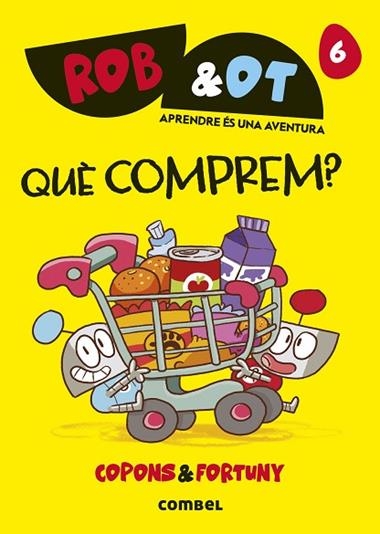 ROB & OT 06 QUE COMPREM? | 9788411583268 | JAUME COPONS & LILIANA FORTUNY