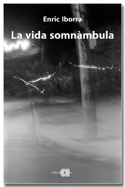 LA VIDA SOMNÀMBULA | 9791387680237 | ENRIC IBORRA POSADAS
