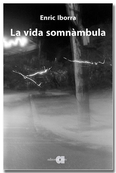 LA VIDA SOMNÀMBULA | 9791387680237 | ENRIC IBORRA POSADAS