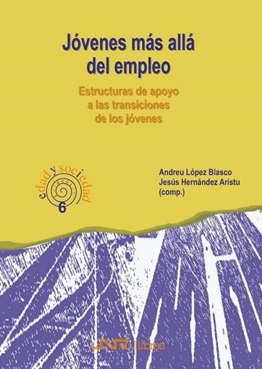 JOVENES MAS ALLA DEL EMPLEO | 9788476426395 | LOPEZ BLASCO, ANDREU