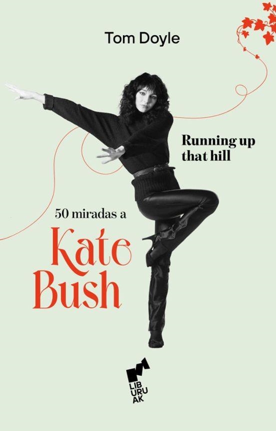 RUNNING UP THAT HILL 50 miradas a Kate Bush | 9788419234551 | TOM DOYLE