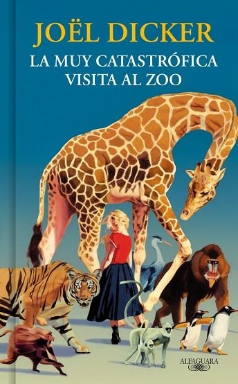 La muy catastrofica visita al zoo | 9791387846893 | Joël Dicker