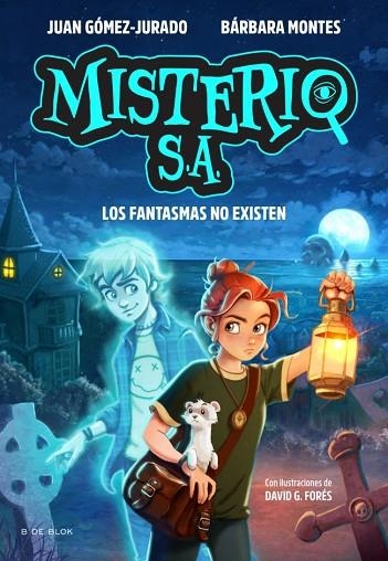 Misterio S A 01 Los fantasmas no existen | 9791387695552 | Juan GomezJurado Barbara Montes