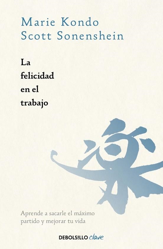 La felicidad en el trabajo | 9788466391030 | Scott Sonenshein Marie Kondo