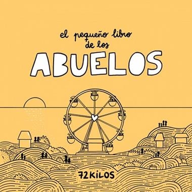 El pequeño libro de los abuelos | 9788466683883 | 72 Kilos