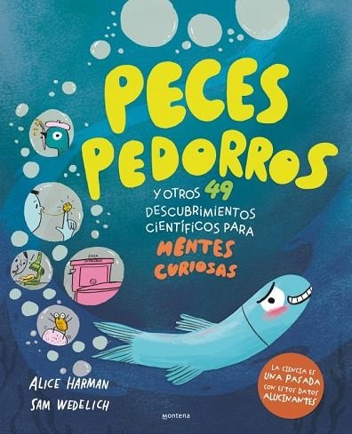 Peces pedorros y otros 49 descubrimientos cientificos para mentes curiosas | 9791387724559 | Sam Wedelich Alice Harman