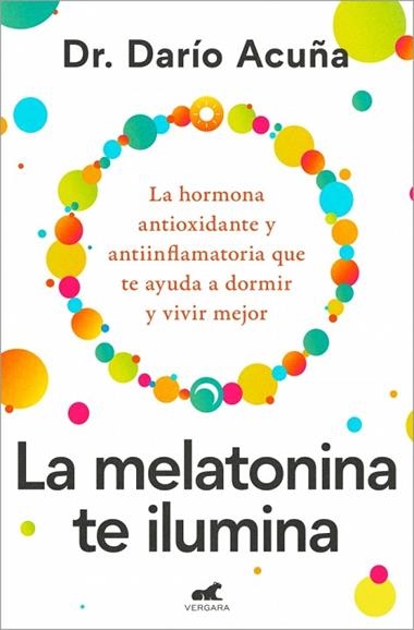 La melatonina te ilumina | 9788410467910 | Dr. Dario Acuña