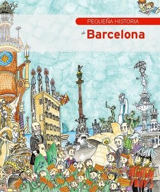 PEQUEÑA HISTORIA DE BARCELONA | 9788499791579 | EVA PIQUER & PILARIN BAYES