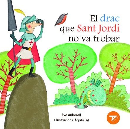 EL DRAC QUE SANT JORDI NO VA TROBAR | 9788447955886 | EVA AUBARELL SOLDUGA