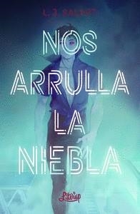 NOS ARRULLA LA NIEBLA | 9791399057621 | L. J. SALART