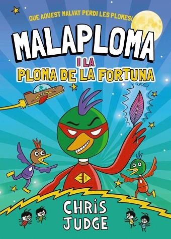 MALAPLOMA 01 I LA PLOMA DE LA FORTUNA | 9788448967437 | CHRIS JUDGE