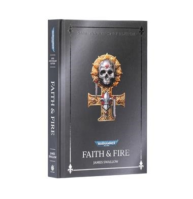FAITH AND FIRE: ANNIVERSARY EDITION (HB) | 9781836092698 | GAMES WORKSHOP