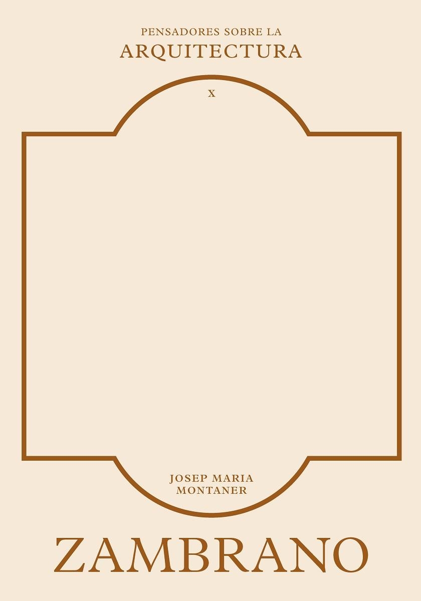 Zambrano sobre la arquitectura | 9788410121430 | Josep Maria Montaner
