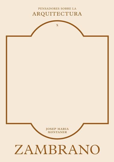 Zambrano sobre la arquitectura | 9788410121430 | Josep Maria Montaner