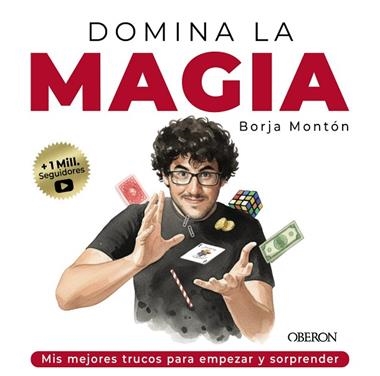 DOMINA LA MAGIA. LOS MEJORES TRUCOS PARA SORPRENDER | 9791387775209 | BOTJA MONTON