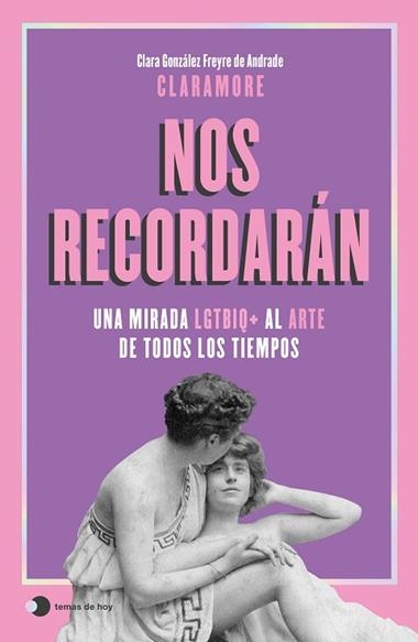 NOS RECORDARAN UNA MIRADA LGTBIQ+ AL ARTE DE TODOS LOS TIEMPOS | 9791387869687 | CLARA GONZALEZ FREYRE DE ANDRADE (@CLARAMORE_)