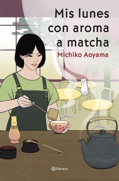 MIS LUNES CON AROMA A MATCHA | 9788408317456 | MICHIKO AOYAMA