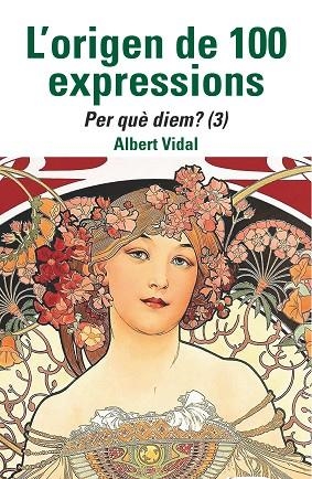 L'ORIGEN DE 100 EXPRESSIONS PER QUE DIEM...? 03 | 9788472461970 | ALBERT VIDAL