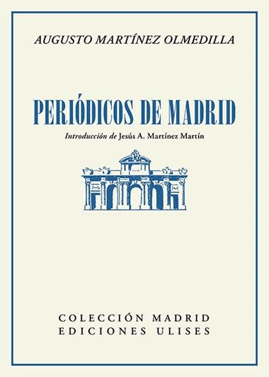 Periodicos de Madrid | 9788419026293 | AUGUSTO MARTINEZ OLMEDILLA