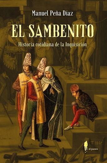 EL SAMBENITO Historia cotidiana de la Inquisicion | 9788419188861 | MANUEL PEÑA DIAZ
