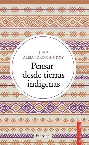 PENSAR DESDE TIERRAS INDiGENAS | 9788425453854 | JUAN ALEJANDRO CHINDOY