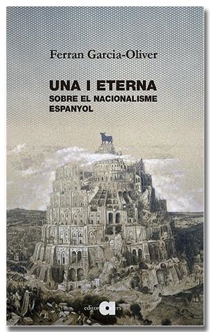 UNA I ETERNA SOBRE EL NACIONALISME ESPANYOL | 9791387680213 | FERRAN GARCIA OLIVER I GARCIA