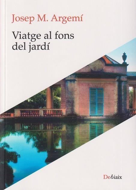 VIATGE AL FONS DEL JARDI | 9788419630698 | JOSEP M. ARGEMI