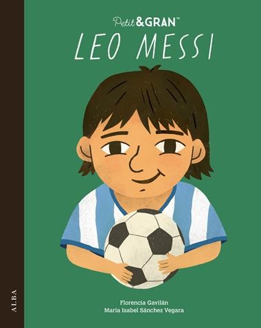 Petit i gran Leo Messi | 9788411782746 | Maria Isabel Sanchez Vegara