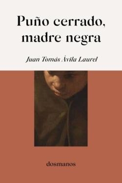 Puño cerrado madre negra | 9791399102918 | Juan Tomas Avila Laurel