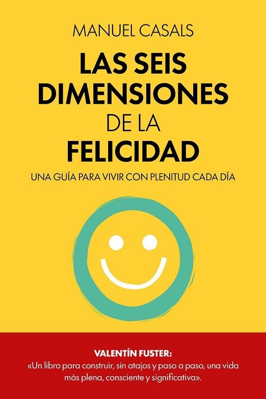 Las Seis dimensiones de la felicidad | 9788411326414 | Manuel Casals