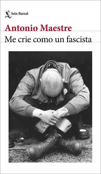 ME CRIE COMO UN FASCISTA | 9788432249662 | ANTONIO MAESTRE
