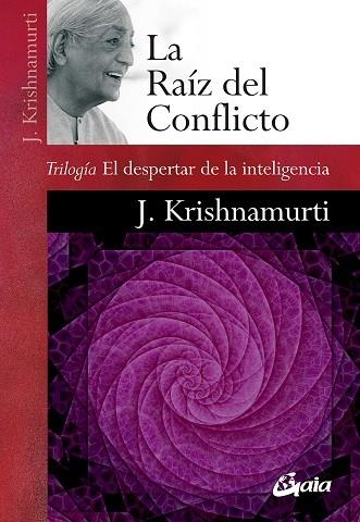LA RAIZ DEL CONFLICTO | 9788484459781 | J. KRISHNAMURTI