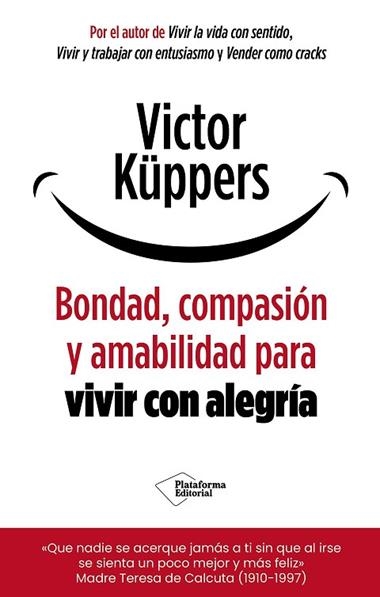 BONDAD COMPASION Y AMABILIDAD PARA VIVIR CON ALEGRIA | 9791388080487 | VICTOR KÜPPERS