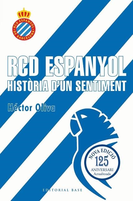 RCD ESPANYOL HISTORIA D'UN SENTIMENT | 9791387728335 | HECTOR OLIVA CAMPS