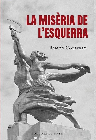 LA MISERIA DE L'ESQUERRA | 9791387728380 | RAMON COTARELO