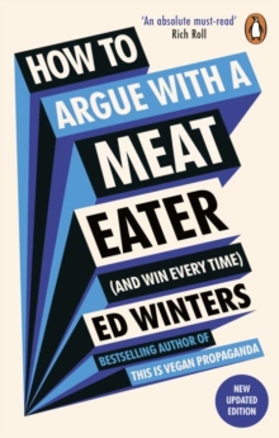 HOW TO ARGUE WITH A MEAT EATER (AND WIN EVERY TIME) | 9781785044496 | ED WINTERS