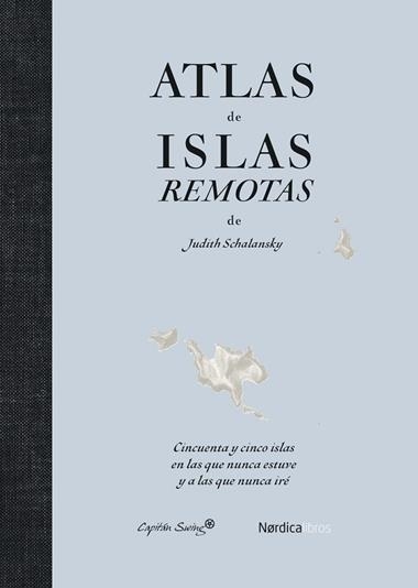 ATLAS DE ISLAS REMOTAS | 9791387922429 | JUDITH SCHALANSKY