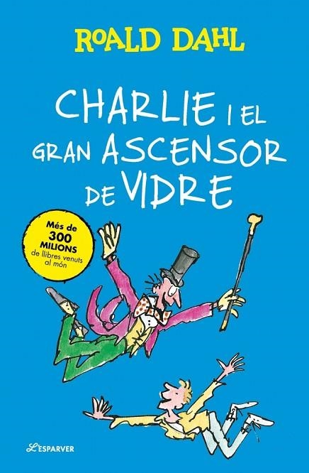 CHARLIE I EL GRAN ASCENSOR DE VIDRE | 9791387741914 | ROALD DAHL