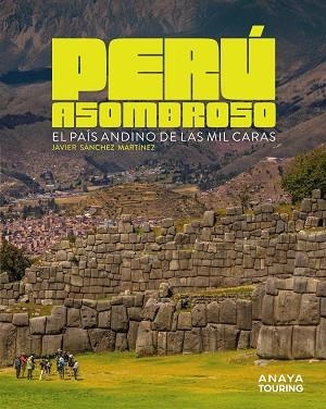 PERU ASOMBROSO | 9791387915018 | JAVIER SANCHEZ MARTINEZ