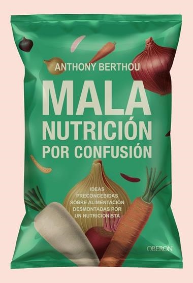 MALA NUTRICION POR CONFUSION | 9791387775223 | ANTHONY BERTHOU