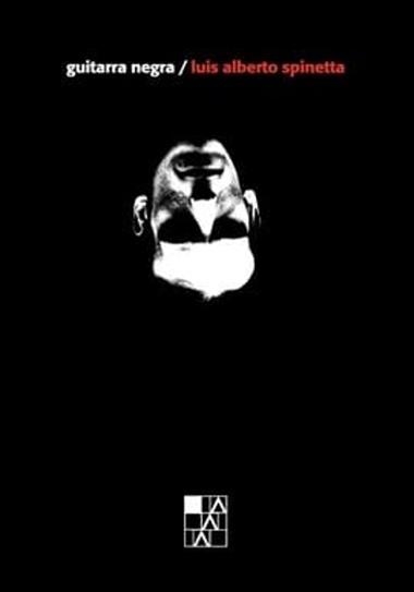 Guitarra negra | 9789508894816 | LUIS ALBERTO SPINETTA