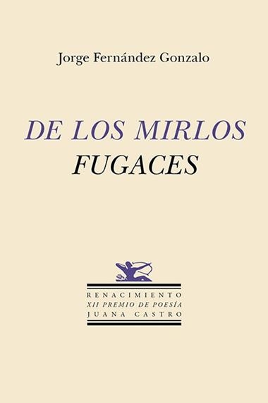 De los mirlos fugaces | 9791387939755 | JORGE FERNANDEZ GONZALO