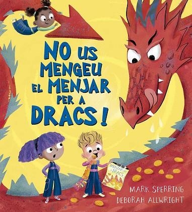 NO US MENGEU EL MENJAR PER A DRACS! | 9788491458524 | MARK SPERRING