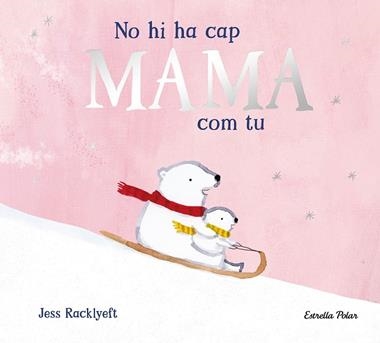 NO HI HA CAP MAMA COM TU | 9791387782825 | JESS RACKLYEFT